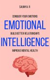 Emotional Intelligence : Conquer Your Emotions, Build Better Relationships, & Improve Mental Health (Routine, #3) (eBook, ePUB) Emotional Intelligence : Conquer Your Emotions, Build Better Relationships, & Improve Mental Health (Routine, #3) (eBook, ePUB)