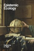 Epistemic Ecology (eBook, ePUB) Epistemic Ecology (eBook, ePUB)