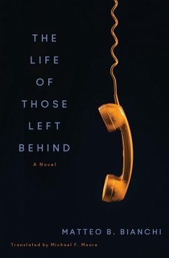 The Life of Those Left Behind (eBook, ePUB) - Bianchi, Matteo B.