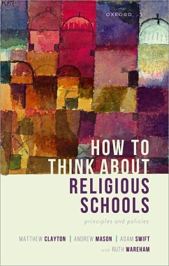 How to Think about Religious Schools (eBook, PDF) - Clayton, Matthew; Mason, Andrew; Swift, Adam