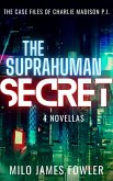 The Suprahuman Secret (Charlie Madison, P.I., #2) (eBook, ePUB) The Suprahuman Secret (Charlie Madison, P.I., #2) (eBook, ePUB)