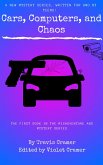 Cars, Computers, and Chaos (Misadventure and Mystery, #1) (eBook, ePUB) Cars, Computers, and Chaos (Misadventure and Mystery, #1) (eBook, ePUB)
