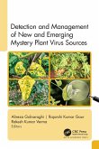 Detection and Management of New and Emerging Mystery Plant Virus Sources (eBook, PDF) Detection and Management of New and Emerging Mystery Plant Virus Sources (eBook, PDF)