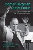 Ingmar Bergman Out of Focus (eBook, ePUB)