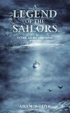 A Legend of the Sailors (Flame, Light and Song, #1) (eBook, ePUB) A Legend of the Sailors (Flame, Light and Song, #1) (eBook, ePUB)