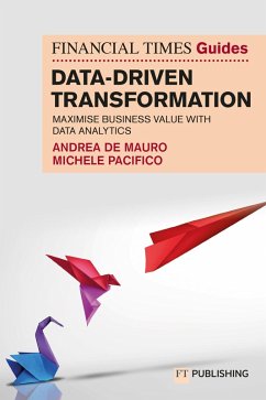 The Financial Times Guide to Data-Driven Transformation (eBook, ePUB) - de Mauro, Andrea; Pacifico, Michele