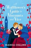 A Wallflower's Guide to Viscounts and Vice (eBook, ePUB) A Wallflower's Guide to Viscounts and Vice (eBook, ePUB)