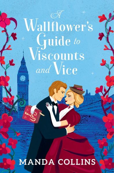 A Wallflower's Guide to Viscounts and Vice (eBook, ePUB) A Wallflower's Guide to Viscounts and Vice (eBook, ePUB)