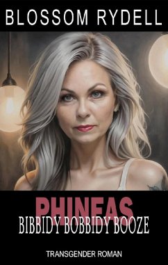 Phineas - Bibbidy Bobbidy Booze (eBook, ePUB) - Rydell, Blossom