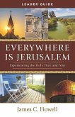 Everywhere Is Jerusalem Leader Guide (eBook, ePUB) Everywhere Is Jerusalem Leader Guide (eBook, ePUB)