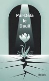 Par-Delà le Deuil (Développement Personnel) (eBook, ePUB) Par-Delà le Deuil (Développement Personnel) (eBook, ePUB)