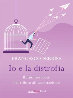Io e la distrofia (eBook, ePUB) - Ferrise, Francesco
