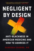 Negligent by Design (eBook, ePUB)