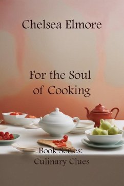 For the Soul of Cooking (eBook, ePUB) - Elmore, Chelsea