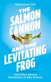 The Salmon Cannon and the Levitating Frog (eBook, ePUB)