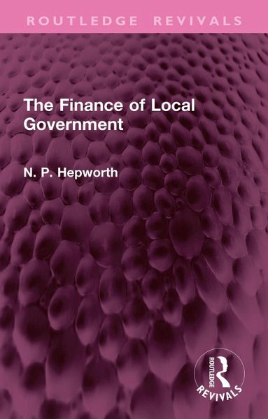 The Finance of Local Government (eBook, ePUB) The Finance of Local Government (eBook, ePUB)