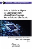 Fusion of Artificial Intelligence and Machine Learning in Advanced Image Processing (eBook, ePUB) Fusion of Artificial Intelligence and Machine Learning in Advanced Image Processing (eBook, ePUB)