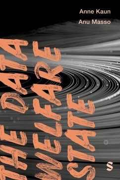 The Data Welfare State (eBook, ePUB) - Kaun, Anne; Masso, Anu