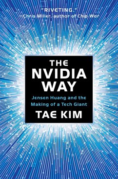 The Nvidia Way: Jensen Huang and the Making of a Tech Giant (eBook, ePUB) - Kim, Tae