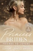 Princess Brides: Friends To Lovers (eBook, ePUB) Princess Brides: Friends To Lovers (eBook, ePUB)