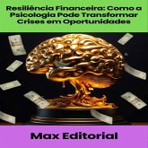 Resiliência Financeira: Como a Psicologia Pode Transformar Crises em Oportunidades (eBook, ePUB)