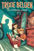The Mysterious Visitor: Trixie Belden (eBook, ePUB)