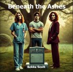 Beneath the Ashes (eBook, ePUB) Beneath the Ashes (eBook, ePUB)