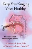 Keep Your Singing Voice Healthy! (eBook, ePUB)