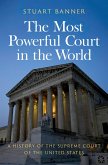 The Most Powerful Court in the World (eBook, ePUB) The Most Powerful Court in the World (eBook, ePUB)