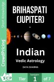 Brihaspati (Jupiter) in Indian Vedic Astrology (eBook, ePUB) Brihaspati (Jupiter) in Indian Vedic Astrology (eBook, ePUB)