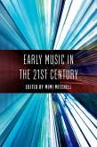Early Music in the 21st Century (eBook, PDF)