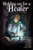 Holding Out for a Healer (A Worlds Redeemed Anthology, #1) (eBook, ePUB)