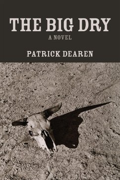 The Big Dry (eBook, ePUB) - Dearen, Patrick