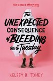 The Unexpected Consequence of Bleeding on a Tuesday (eBook, ePUB)