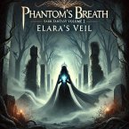 Phantom's Breath Elara's Veil Volume 2 (Phantoms Breath, #2) (eBook, ePUB)