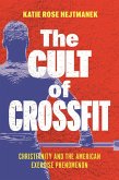 The Cult of CrossFit (eBook, ePUB)