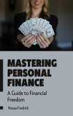 Mastering Personal Finance (Self Development, #1) (eBook, ePUB) Mastering Personal Finance (Self Development, #1) (eBook, ePUB)