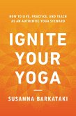 Ignite Your Yoga (eBook, ePUB)