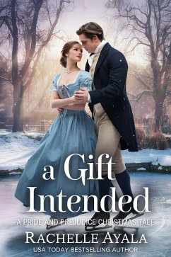 Cover A Gift Intended: A Pride and Prejudice Christmas Tale (Darcy and Elizabeth Forever) (eBook, ePUB)