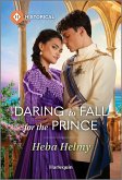 Daring to Fall for the Prince (eBook, ePUB) Daring to Fall for the Prince (eBook, ePUB)
