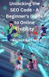 Unlocking the SEO Code - A Beginner's... - Bild 1
