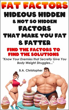 Cover Fat Factors - Hideous Hidden & Not So Hidden Factors that Can Make You Fatter (eBook, ePUB)