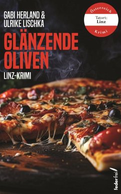 Glänzende Oliven: Linz-Krimi (eBook, ePUB) - Herland, Gabi; Lischka, Ulrike