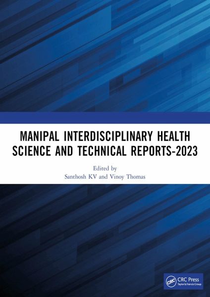 Manipal Interdisciplinary Health Science and Technical Reports-2023 (eBook, ePUB) Manipal Interdisciplinary Health Science and Technical Reports-2023 (eBook, ePUB)