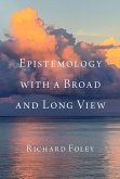 Epistemology with a Broad and Long View (eBook, ePUB)