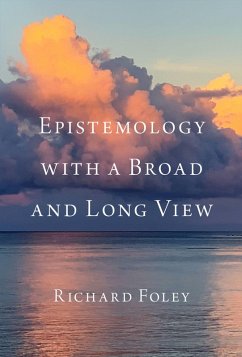 Epistemology with a Broad and Long View (eBook, ePUB) - Foley, Richard