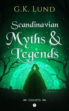 Ghosts (Scandinavian Myths and Legends, #3) (eBook, ePUB) - Lund, G. K.