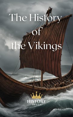 The History of the Vikings (eBook, ePUB) - Nerds, History