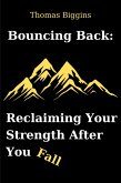 Bouncing Back: Reclaiming Your Strength After You Fall (eBook, ePUB)