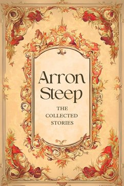 Arron Steep: The Collected Stories (eBook, ePUB) - Steep, Arron